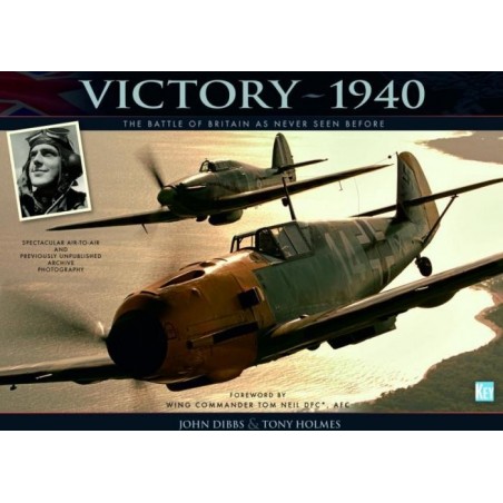 VICTORY 1940. The Battle of Britain as never seen before.