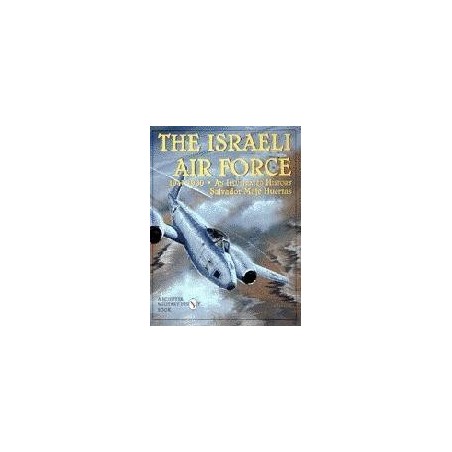 THE ISRAELI AIR FORCE 1947-1960. An Illustrated History.