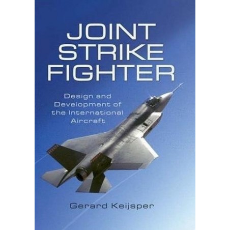 JOINT STRIKE FIGHTER. Design & Development of the International Aircraft.